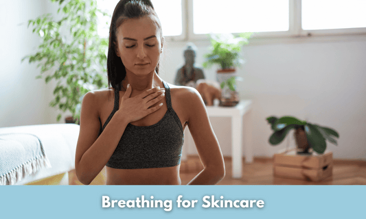 Breathing for Skincare