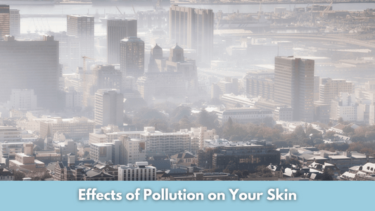 Effects of Pollution on Your Skin