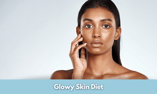 Glowy Skin Diet