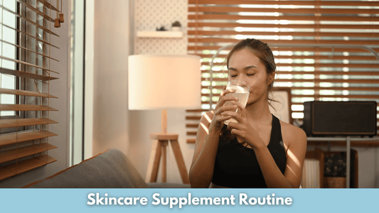 Skincare Supplement Routine