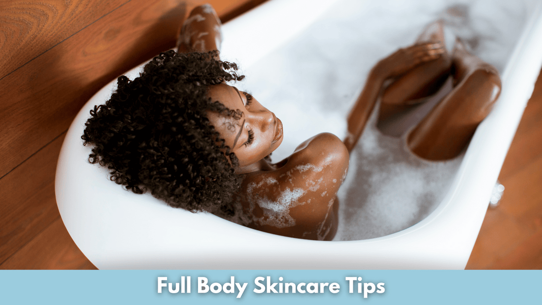 Full Body Skincare Tips