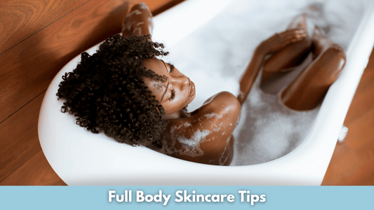 Full Body Skincare Tips