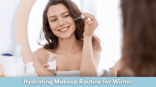 Hydrating Makeup Routine for Winter