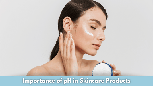 Importance of pH in Skincare Products