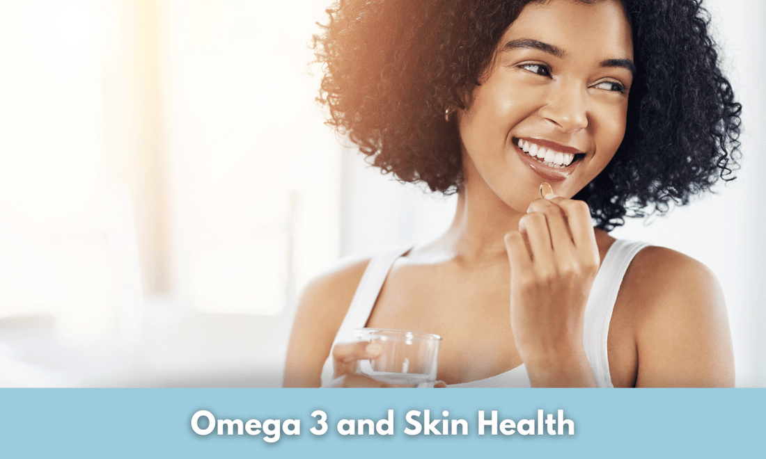 Omega 3 and Skin Health