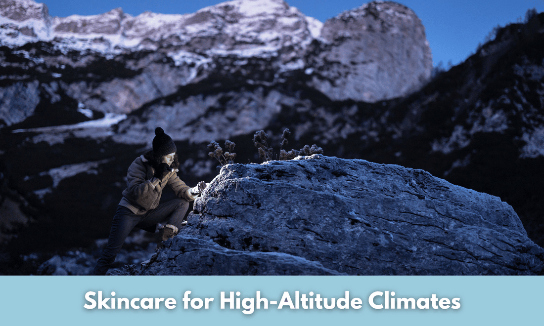 Skincare for High-Altitude Climates