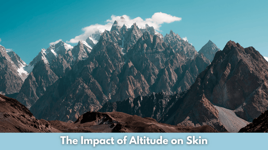 The Impact of Altitude on Skin