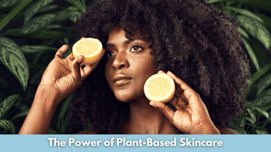 The Power of Plant-Based Skincare