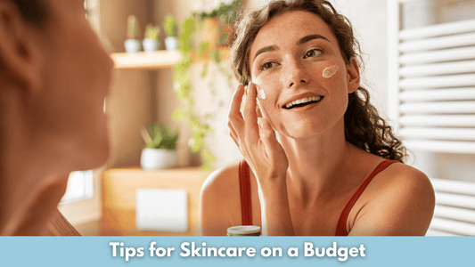 Tips for Skincare on a Budget