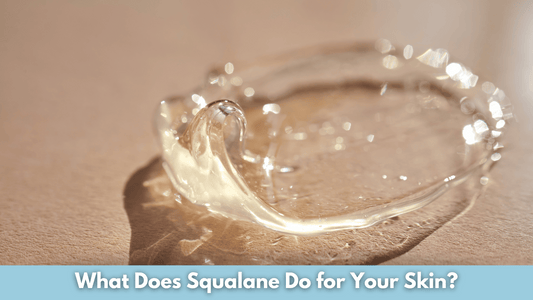 What Does Squalane Do for Your Skin?