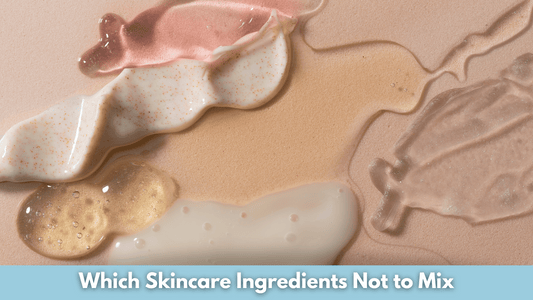 Which Skincare Ingredients Not to Mix