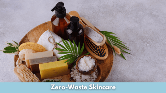 Zero-Waste Skincare